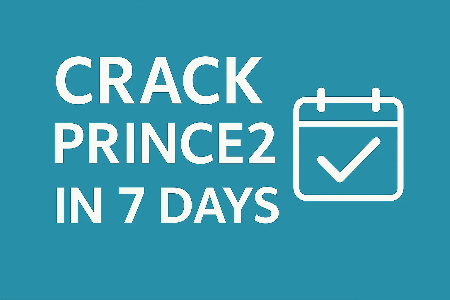 Crack PRINCE2® in 7 Days Crack PRINCE2® in 7 Days